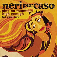 Neri Per Caso, Wendy Lewis – Ain't No Mountain High Enough