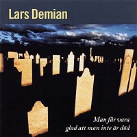 Lars Demian – Man Far Vara Glad Att Man