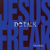 dc Talk – Jesus Freak