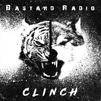 Bastard Radio – Clinch