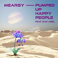 MEARSY, Zak Abel – Pumped Up Happy People