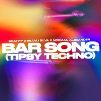 GRATIFY, Keanu Silva, Norman Alexander – Bar Song (Tipsy Techno)