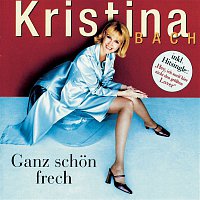 Kristina Bach – Ganz schon frech