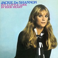 Jackie DeShannon – Put A Little Love In Your Heart
