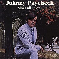 Johnny Paycheck – She's All I Got