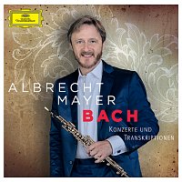 Albrecht Mayer – Bach - Konzerte und Transkriptionen