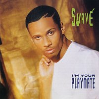 Suavé – I'm Your Playmate