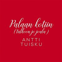 Antti Tuisku – Palaan kotiin (Tulkoon jo joulu) [Vain elamaa joulu]