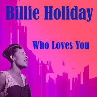 Billie Holiday – Who Loves You