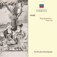 Pro Arte Piano Quartet – Fauré: Piano Quartet No.1; Piano Trio