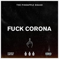 The Pineapple Squad, Henrik Saeter – Fuck Corona