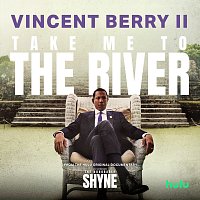 Vincent Berry II – Take Me To the River [From "The Honorable Shyne"]
