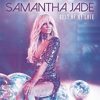 Samantha Jade – Best of My Love