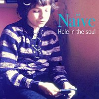 Naive – Hole In The Soul