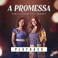 Kemilly Santos, Damares – A Promessa (Playback)