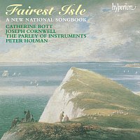 Catherine Bott, Joseph Cornwell, The Parley of Instruments – Fairest Isle: A New National Songbook (English Orpheus 47)