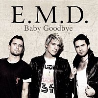 E.M.D. – Baby Goodbye