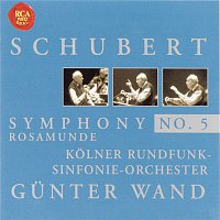 Gunter Wand, Franz Schubert, Kolner Rundfunk-Sinfonie-Orchester – Schubert: Symphony No. 5 & Rosamunde
