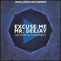 Antoan & Fernando – Excuse Me Mr. Deejay
