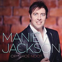 Manie Jackson – Op 'n Hoe Noot