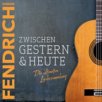 Přední strana obalu CD Zwischen gestern & heute – Die ultimative Liedersammlung