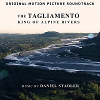 Daniel Stadler – Tagliamento - The King Of Alpine Rivers