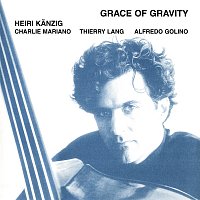 Heiri Kanzig, Charlie Mariano, Thierry Lang, Alfredo Golino – Grace Of Gravity