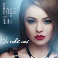 Anya, Matteo – In ochii mei