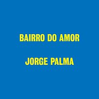 Jorge Palma – Bairro Do Amor (25 Anos)