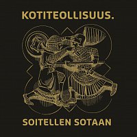 Kotiteollisuus – Soitellen sotaan