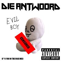 Evil Boy [F**k You In The Face Mix]
