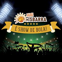 Isbarra – É Show De Bola