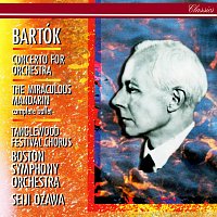 Seiji Ozawa, Boston Symphony Orchestra – Bartók: Concerto for Orchestra; The Miraculous Mandarin