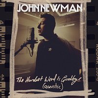 John Newman – The Hardest Word Is Goodbye [Acoustic]