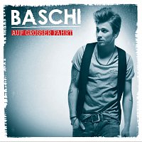 Baschi – Auf grosser Fahrt