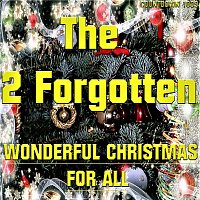 The 2 Forgotten – Wonderful Christmas For All/Remastered
