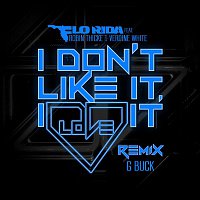 Flo Rida – I Don't Like It, I Love It (feat. Robin Thicke & Verdine White) [G-Buck Remix]
