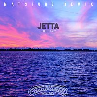 Jetta – Take It Easy [Matstubs Remix]