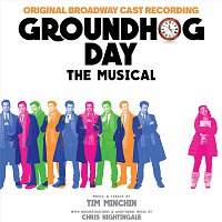 Original Broadway Cast of Groundhog Day, Tim Minchin – Groundhog Day The Musical (Original Broadway Cast Recording)