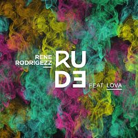 Rene Rodrigezz, LOVA – Rude
