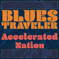 Blues Traveler – Accelerated Nation