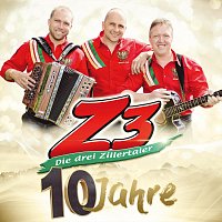 Z3 - Die drei Zillertaler – 10 Jahre