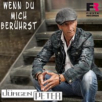 Jurgen Peter – Wenn du mich beruhrst