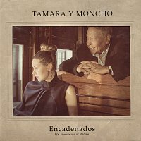Tamara, Moncho – Encadenados