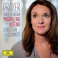 Magdalena Kožená, Christian Schmitt – Prayer - Voice & Organ