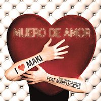 MAKI – Muero de amor (feat. Mario Mendes) (EP)