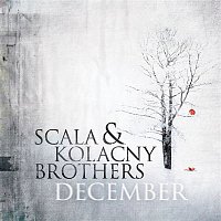 Scala & Kolacny Brothers – December