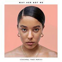 Grace Carter – Why Her Not Me [Channel Tres Remix]