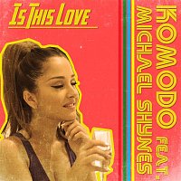 Komodo, Michael Shynes – Is This Love (Original Extended Mix)