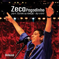 Zeca Pagodinho - Uma Prova De Amor Ao Vivo [Deluxe]
